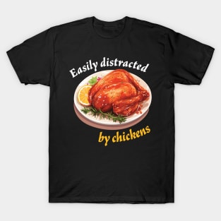 Easily Distracted by Chickens T-Shirt